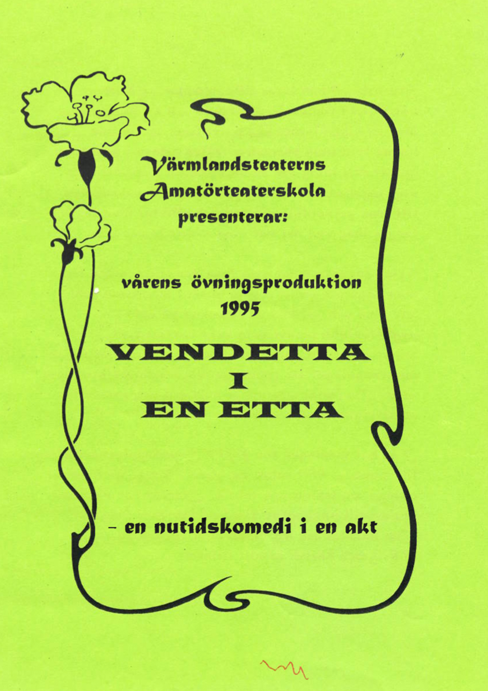 Vendetta i en etta, övningsproduktion